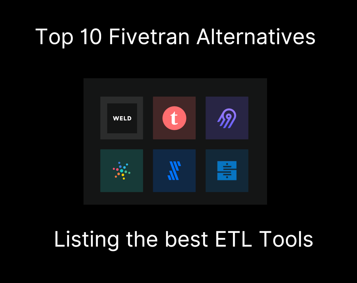 Top 10 Fivetran Alternatives - Listing the best ETL tools image