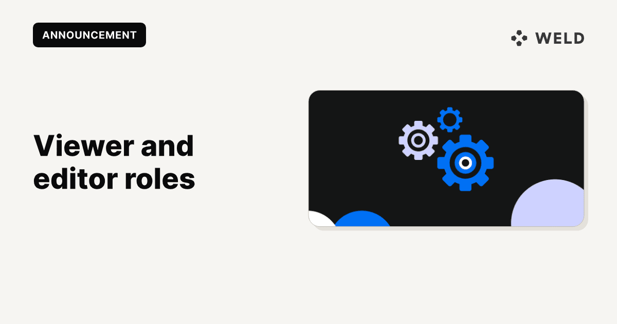Introducing Granular Access Control: Viewer & Editor Roles for Data Teams