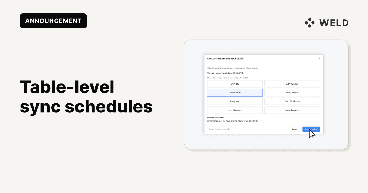 Smarter syncs in Weld: control table-level schedules to optimize cost and freshness