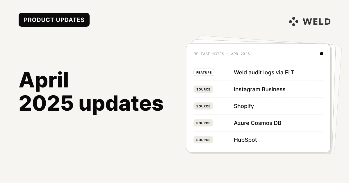 Weld March 2025 Product Recap – New Connectors, Databricks & Upgrades