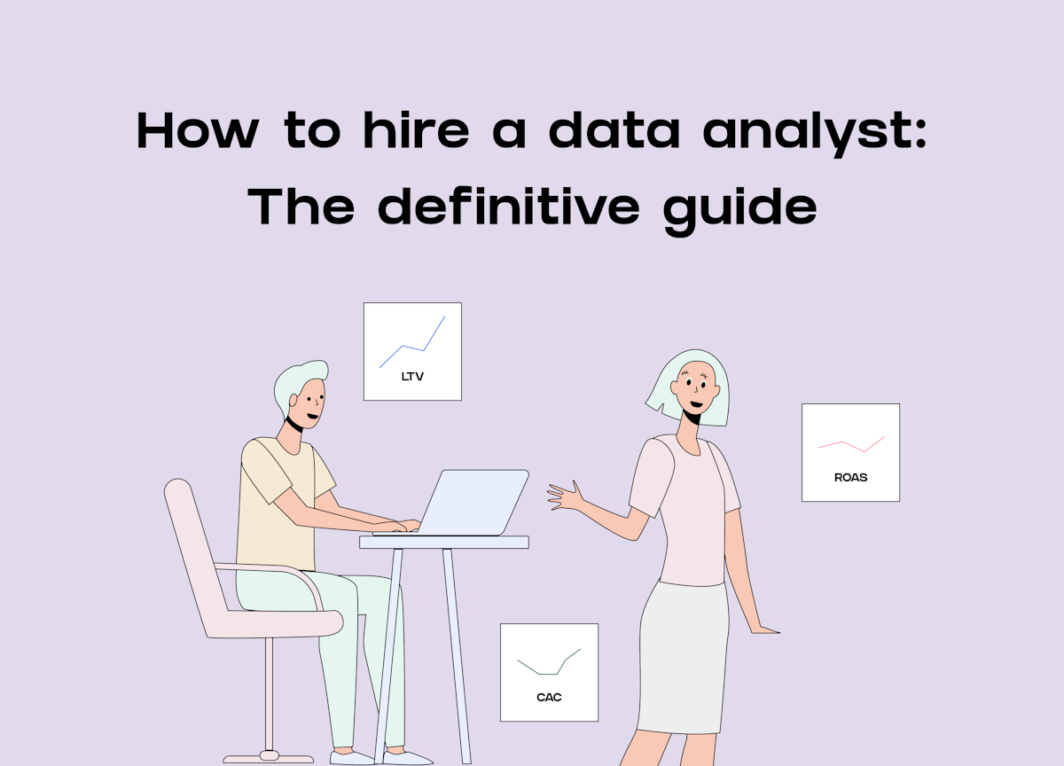 How to hire a Data Analyst: The Definitive Guide