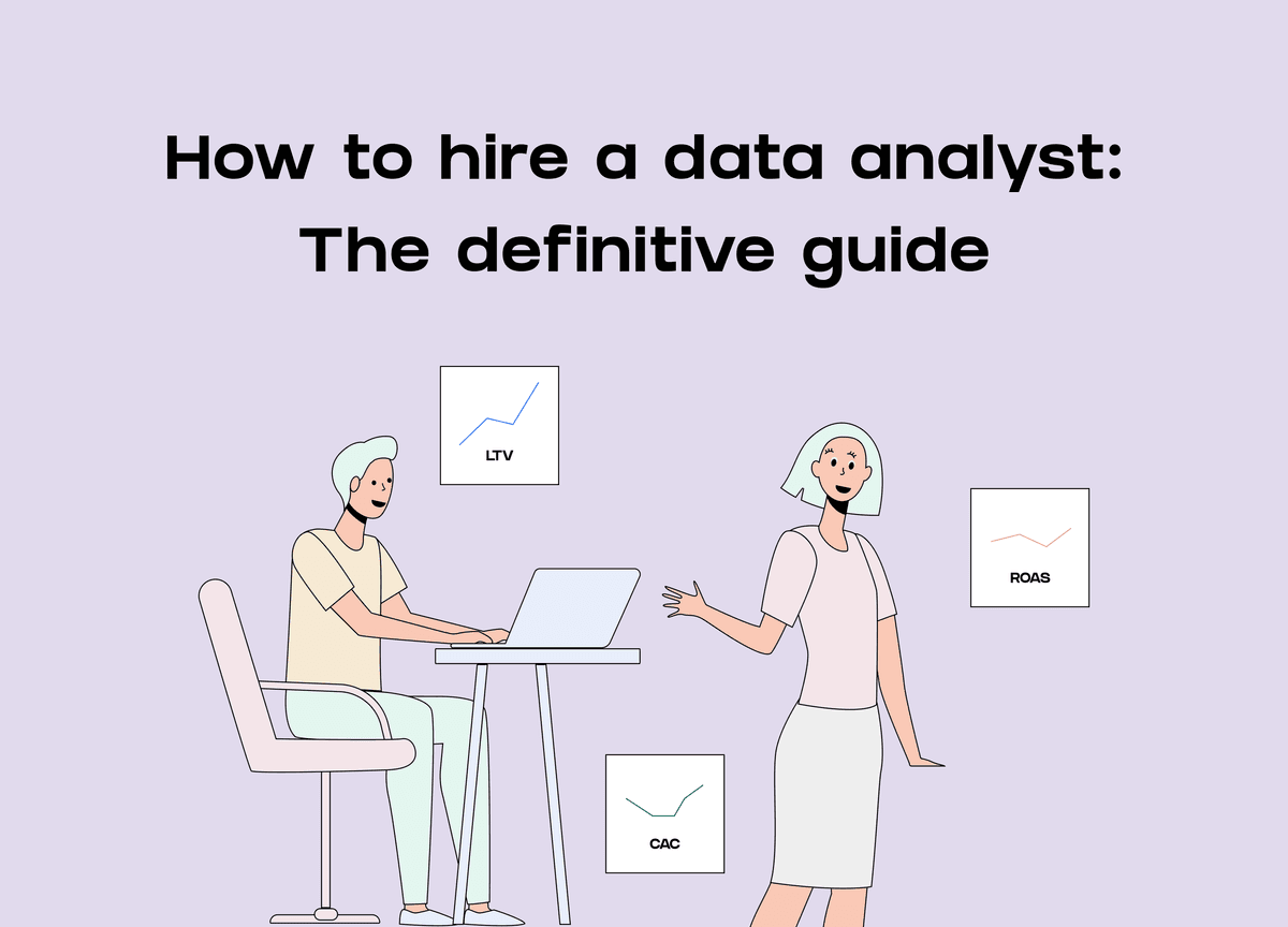 How to hire a Data Analyst: The Definitive Guide