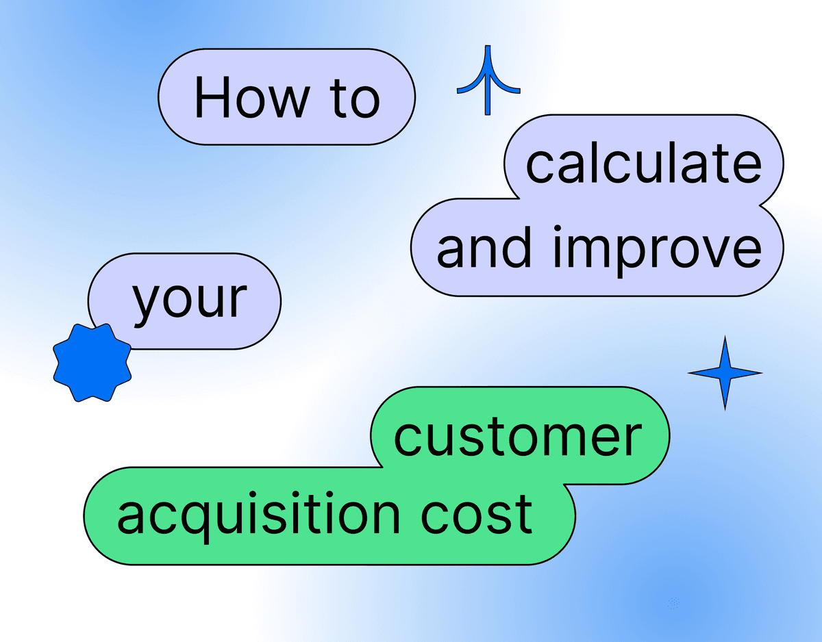 How to calculate and improve your customer acquisition cost