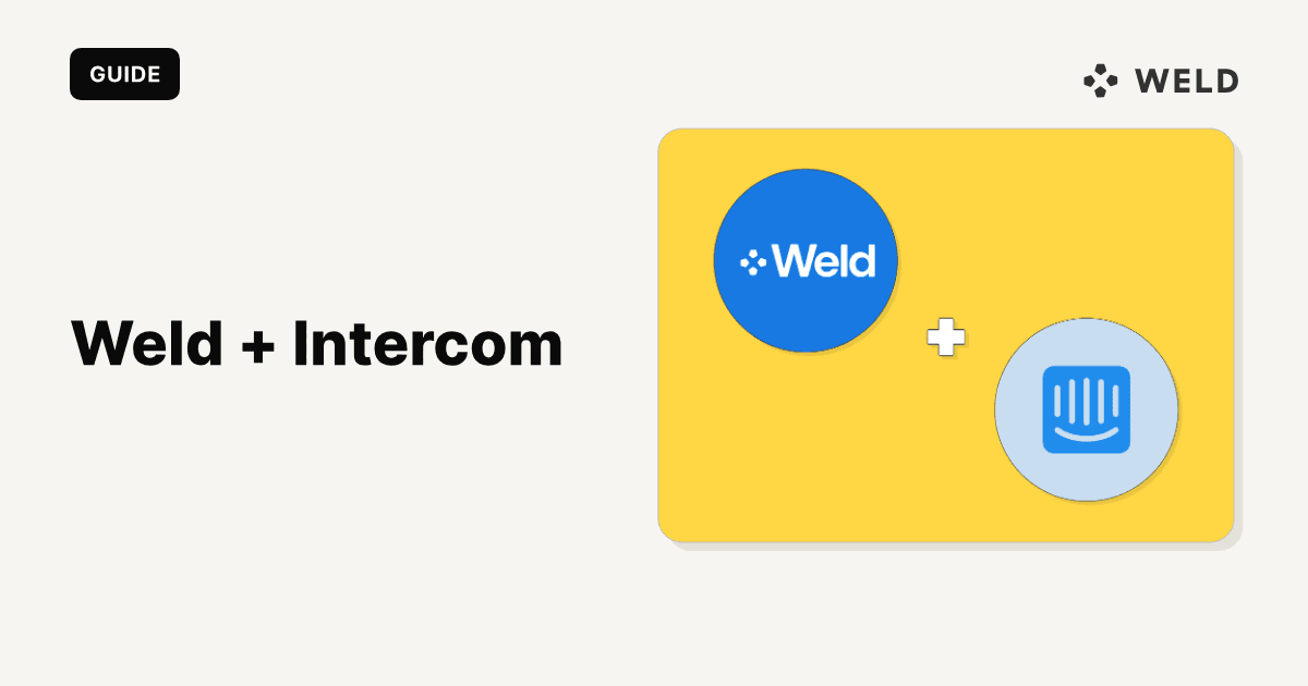 Weld + Intercom - More Proactive CS Teams, Happier Customers