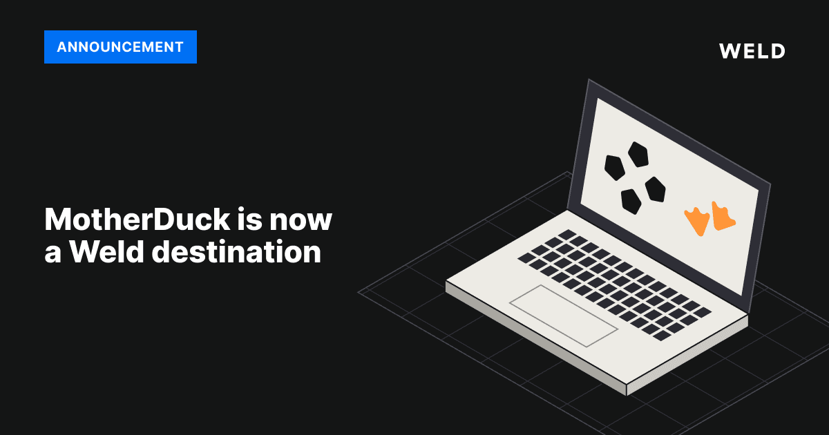 Introducing MotherDuck as a Weld Destination image