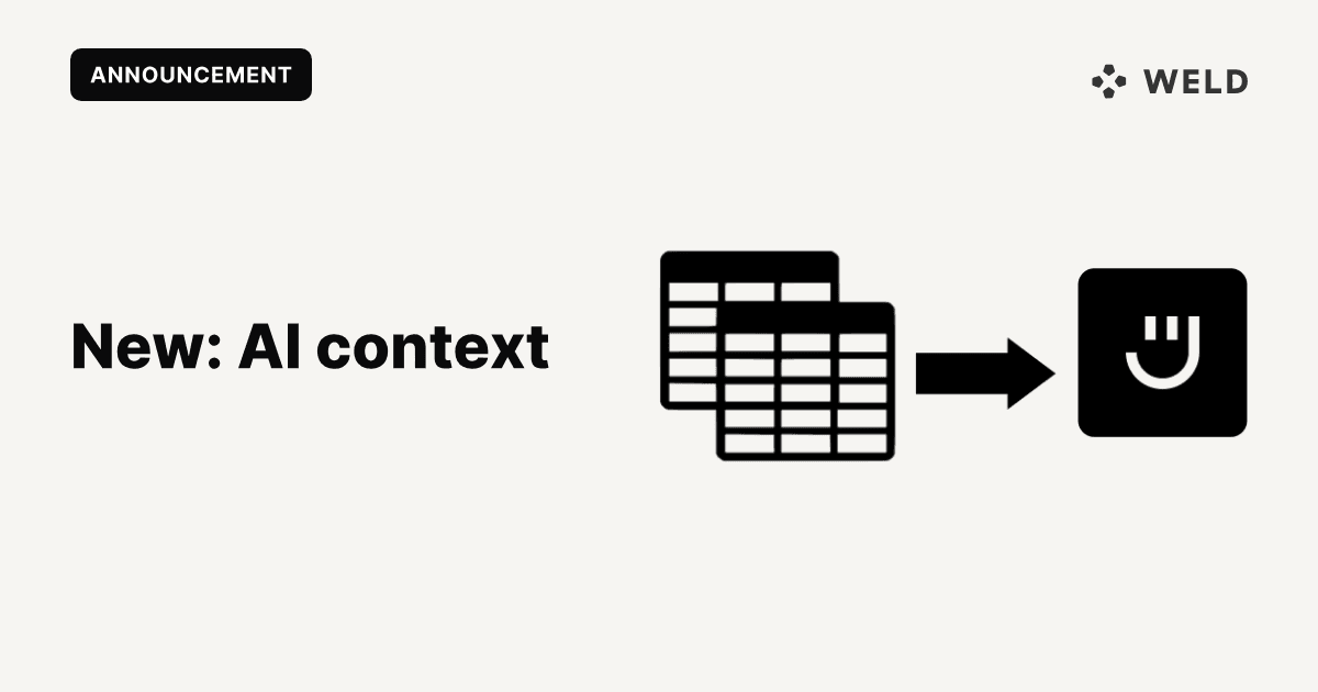 Use Weld's AI assistant to easily use your tables for your prompts.