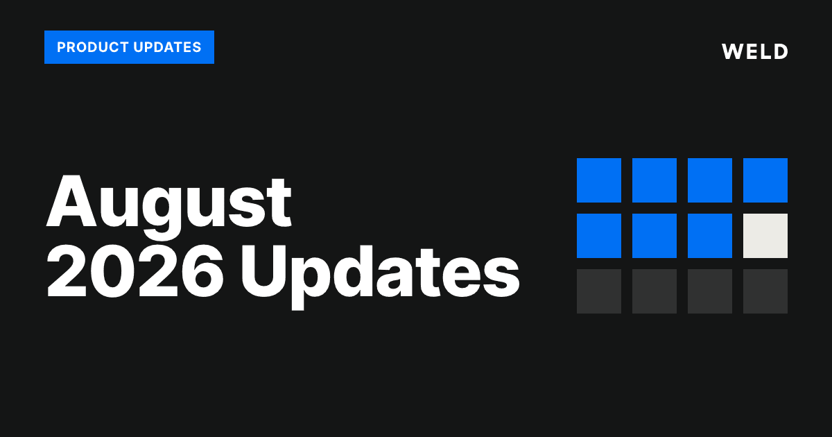Weld Recap August 2026: Zoho CRM, Typeform, Grin, SQL Server Destination & More