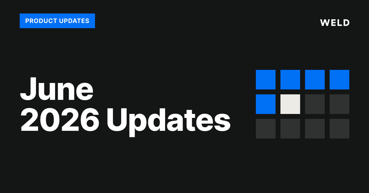 Weld Product Updates – June 2026 image